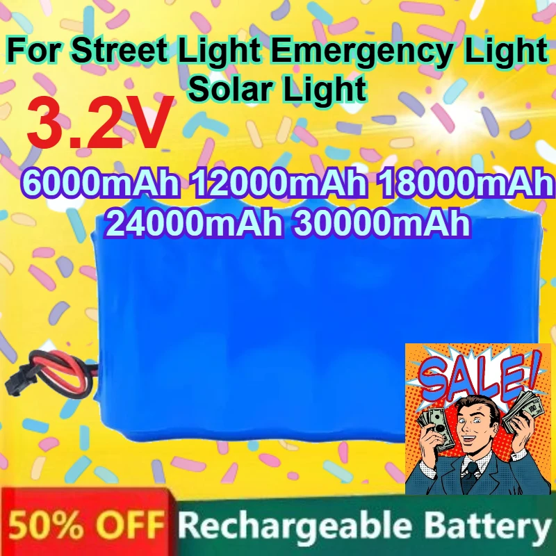 

32650 3.2V 6Ah-30Ah Lithium Iron Phosphate Battery Pack for Street Light Emergency Light Solar Light Rechargeable Battery