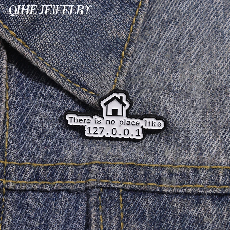 There is No Place Like 127.0.0.1 Brooch Enamel Pins Custom IP Address Programmer Brooch Backpack Lapel Badges Funny Jewelry Gift