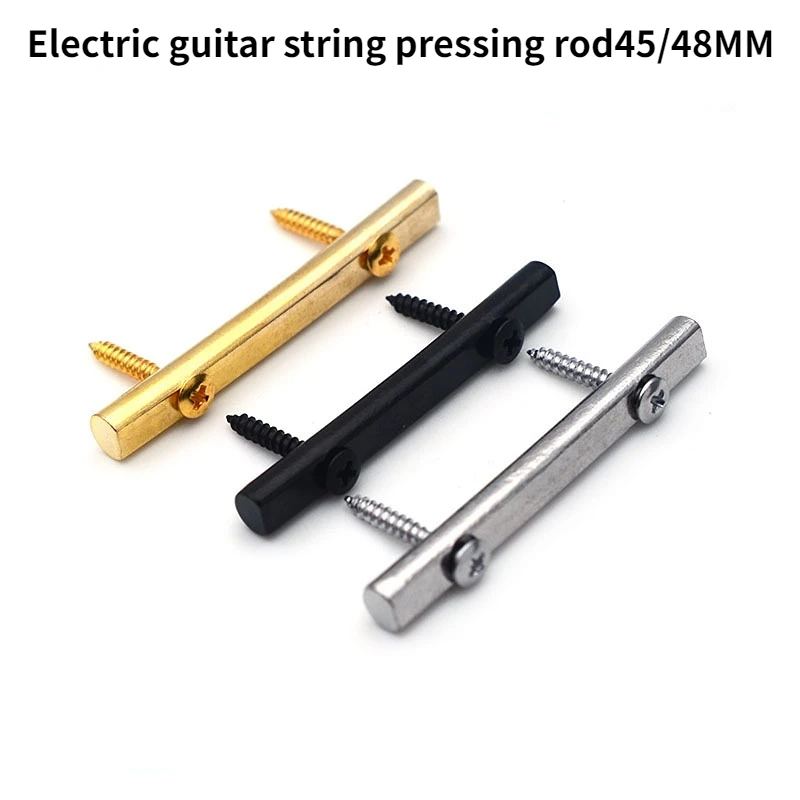 

For Electric guitar string pressing rod Electric guitar metal head string pressing rod 45/48MM guitar accessories