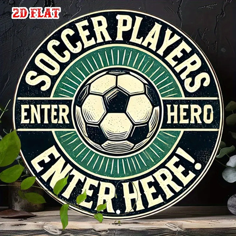 2D Flat - Round Aluminum Sign for Soccer, Featuring a 2D Flat Design.This Heroic Metal Sign Adds a Rustic Touch to Your Wall Art