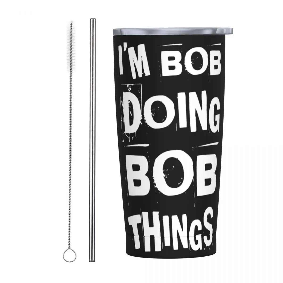 I'm Bob Doing Bob Things Tumbler With Straw Stainless Steel Tumblers Mug Double Wall Vacuum Insulated for Cold and Hot 20oz