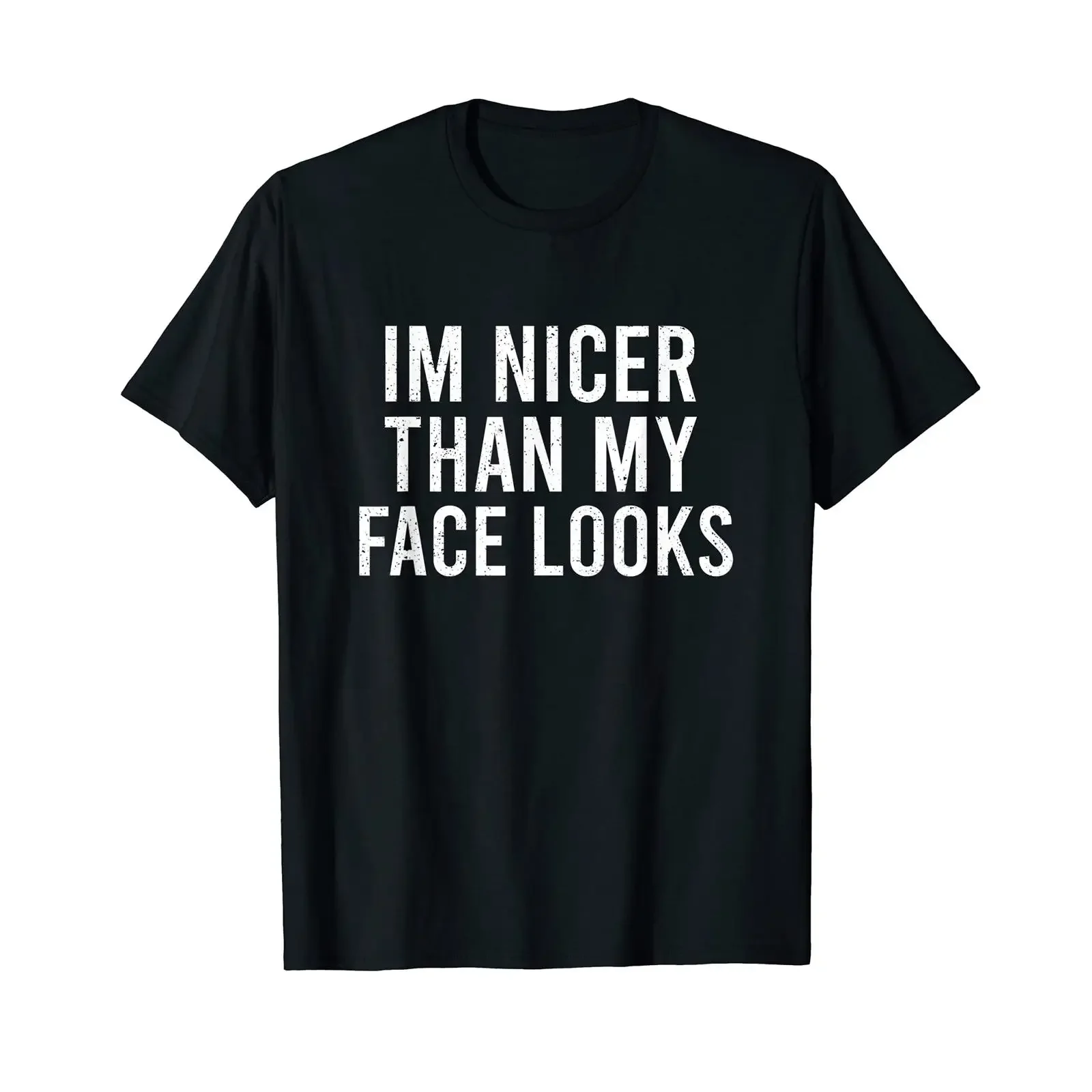 I'm Nicer Than My Face Looks Resting T Shirt black vintage Washed fashion Stretched Breathable designer clothes Slightly