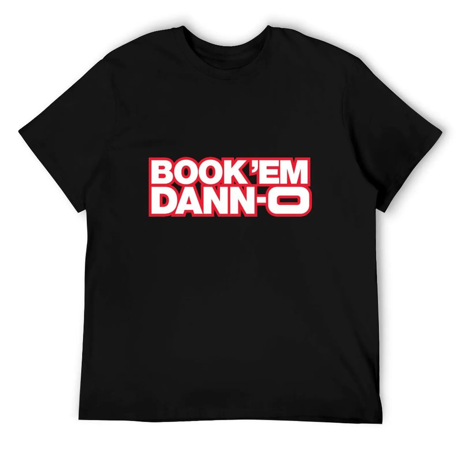 

BOOK 'EM DANN-O! T-Shirt funny t shirts man t shirts for man slim fit T-Shirt