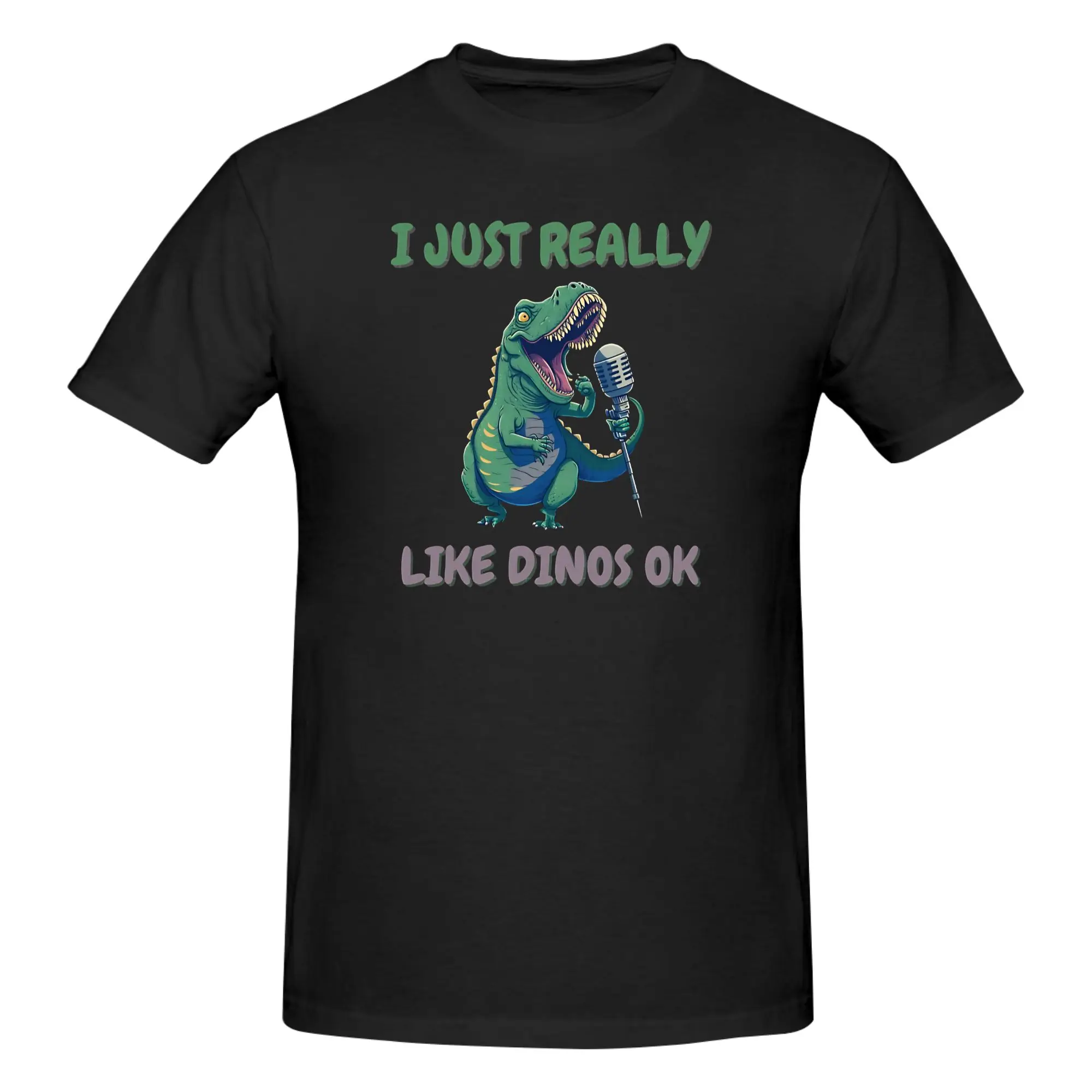 1 Piece singing Dinos Funny 100% Cotton T-Shirt I Just Really Like Tops Tees For Men