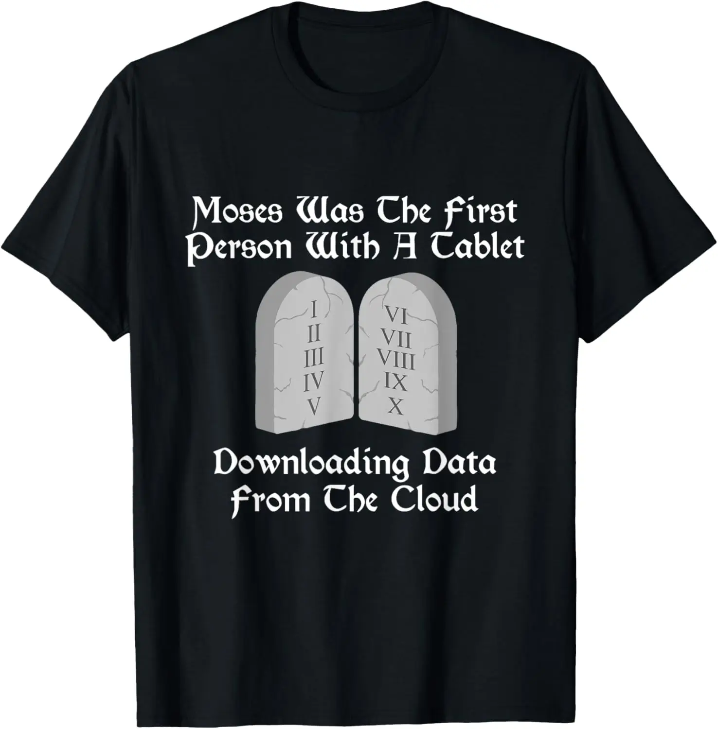 Moses Was The First Person With A Tablet Download From Cloud T-Shirt