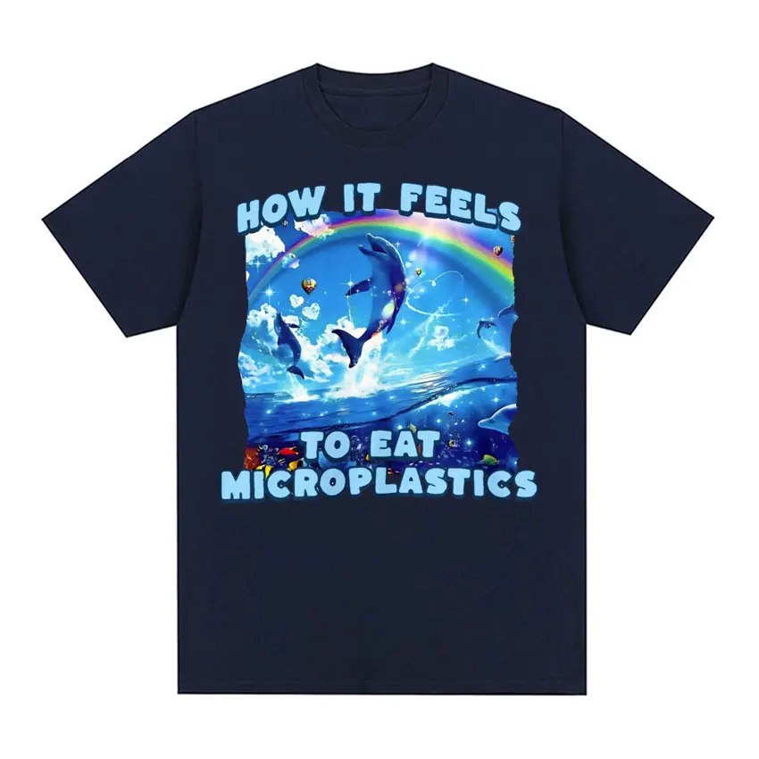 How It Feels To Eat Microplastics T Shirt Men Women Harajuku Funny Meme T Shirts Male Fashion Aesthetic 100% Cotton T-shirt Tops