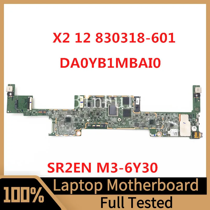 

Mainboard 830318-601 830318-501 830318-001 For Spectre X2 12 Laptop Motherboard DA0YB1MBAI0 W/SR2EN M3-6Y30 CPU 100% Full Tested