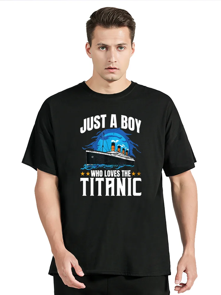 Novelty Boys Who Just Love The Sailing Titanic T Shirt Graphic Cotton tshirt Birthday Gifts Summer Style T-shirt Men Clothing