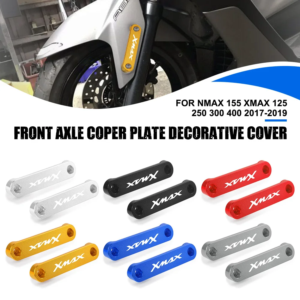 

Motorcycle Aluminum Front Axle Coper Plate Decorative Cover For Yamaha Nmax 155 XMAX 125 250 300 400 2017 2018 2019 Accessories