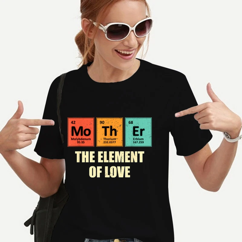 

Mother The Element of Love T-shirt Mother's Day Gift Fashion Vintage Chemical Element Women Tops Casual Mom Life Tshirts Gifts