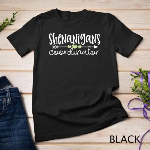 Shenanigans Coordinator Teacher St Patricks Day Shenanigans Unisex T-shirt