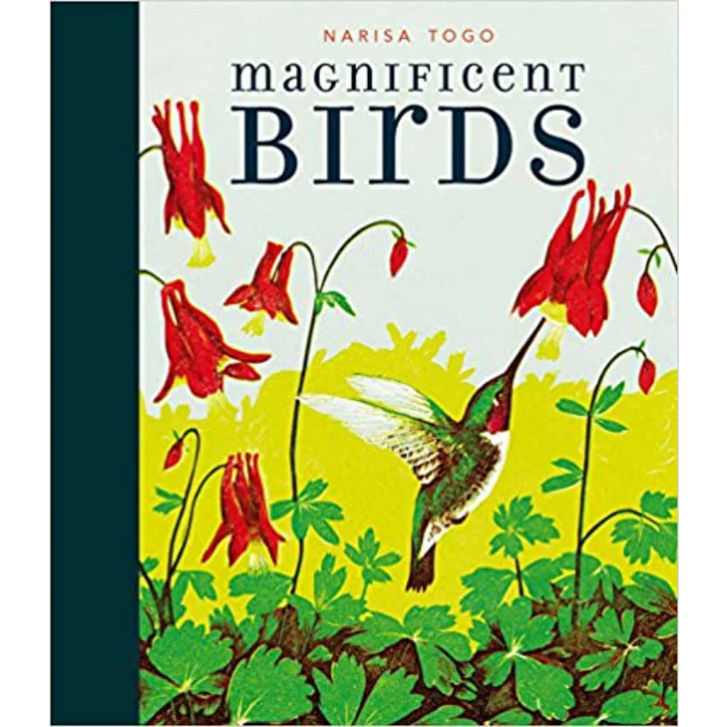 

Magnificent Birds Narisa Togo Candlewick Press 9781536201697 Book