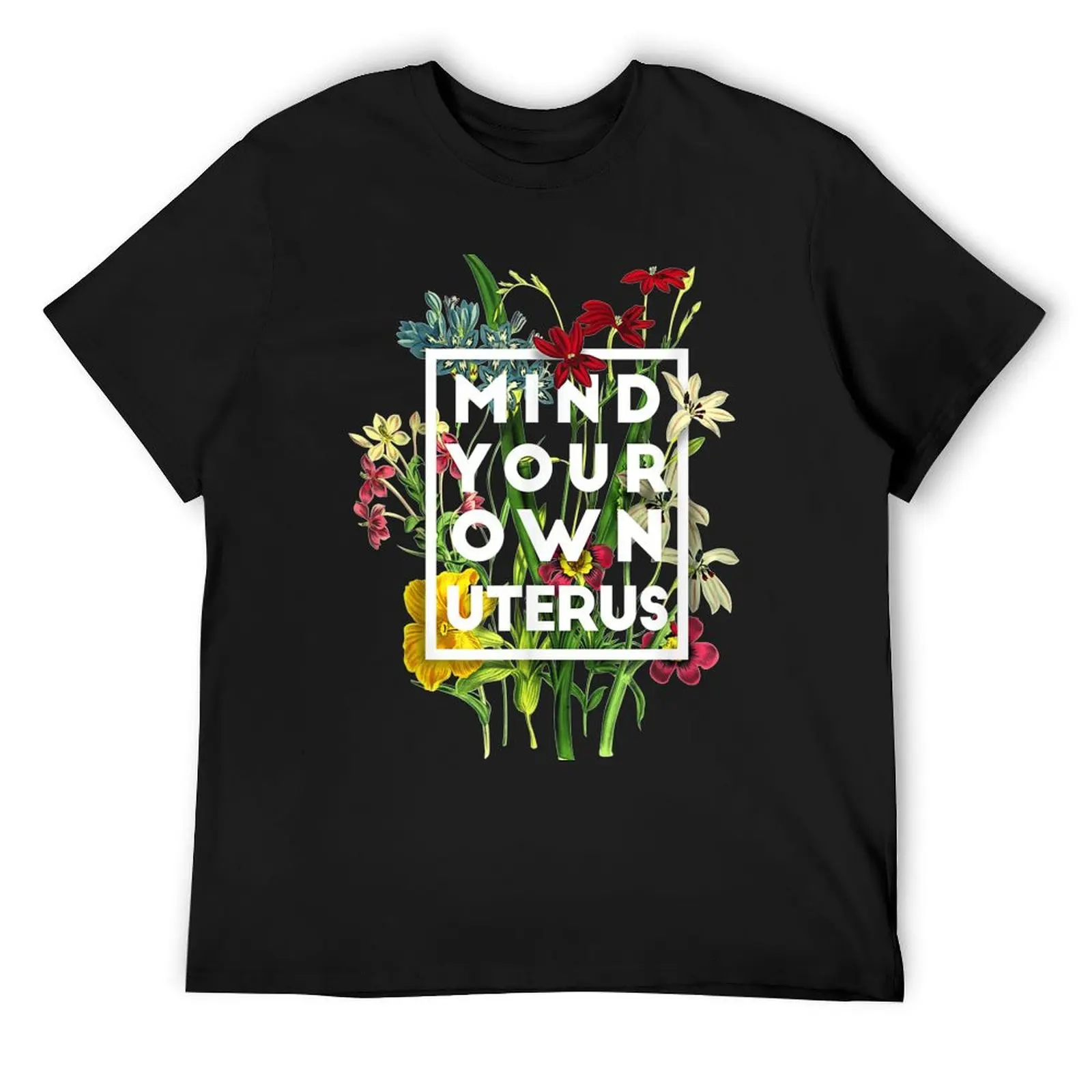 Mind your own uterus, Floral My Uterus My Choice 2022 Cool T-Shirt oversized graphic tee blanks big and tall t shirts for men