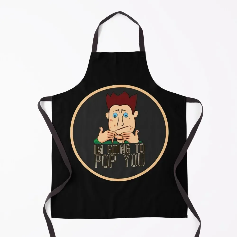 

I'm Going to Pop You Funny Pimple Popper Apron Chef Uniform cleanings cook wear Restaurant Apron