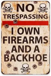 Vintage Metal Gun Sign No Trespassing Firearms Sign-I Own Firearms and A Backhoe - Warning Sign Man Cave Garage Bar Pub