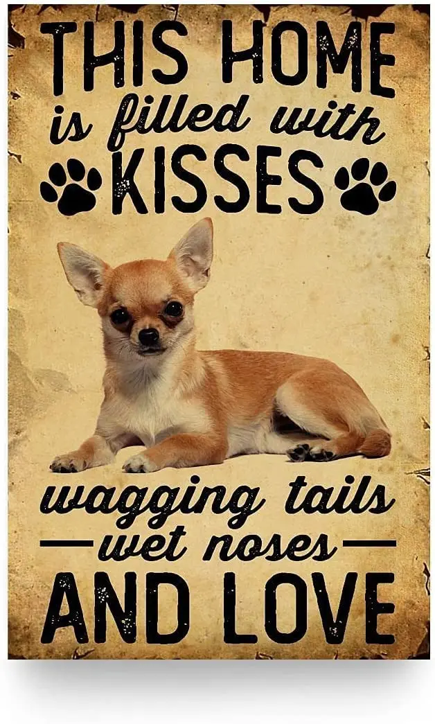 Vintage Chihuahua Metallschilder „This Home Is Filled With Kisses“, Blechposter, Zuhause, Zimmer, dekoratives Wandschild für Bauernhaus