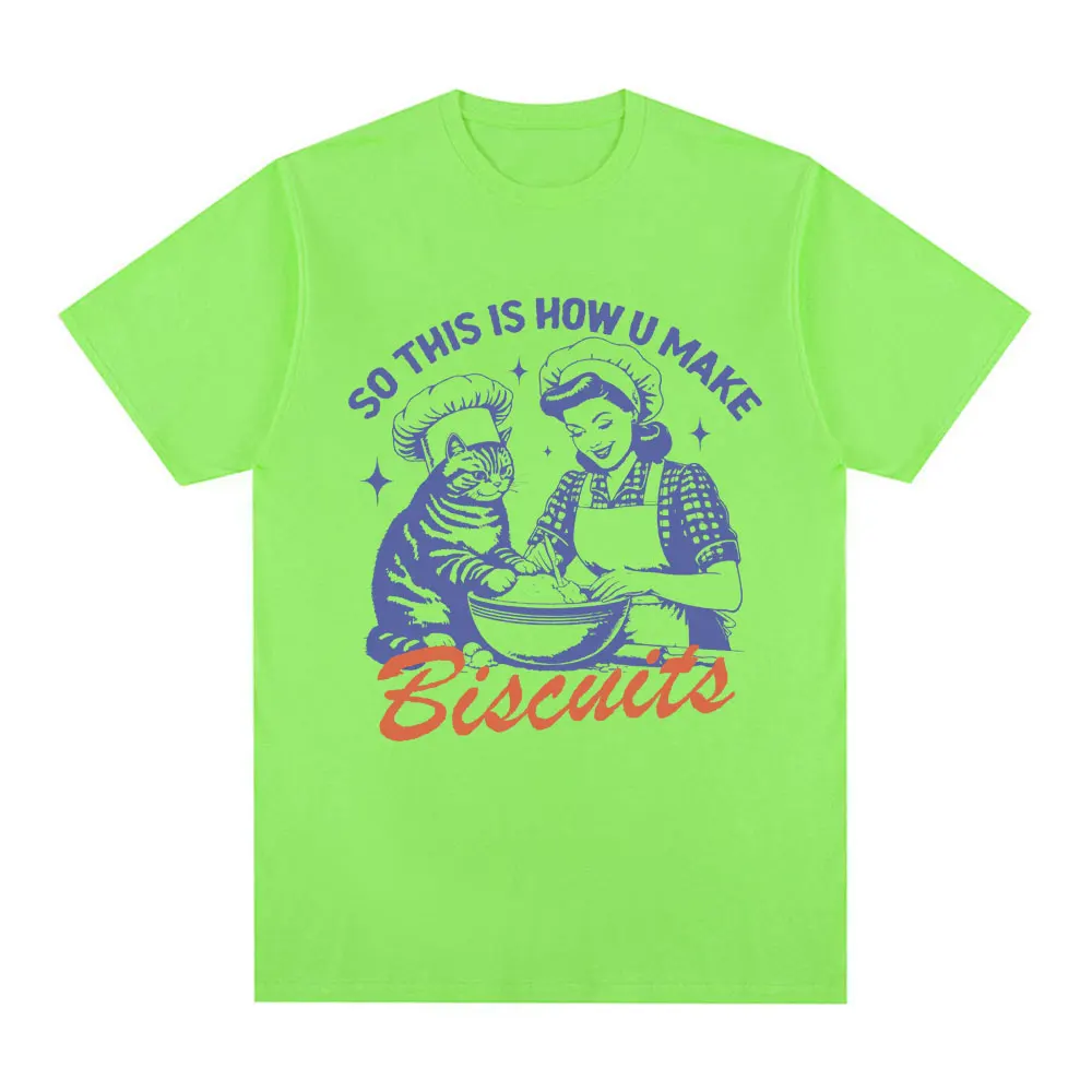 So This Is How U Make Biscuits T Shirt Funny Cat Baking Meme T-shirts Summer 100% Cotton Casual Oversized Short Sleeve T Shirts