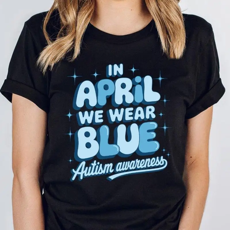 

In April We Wear Blue T Shirt Autism Awareness Month