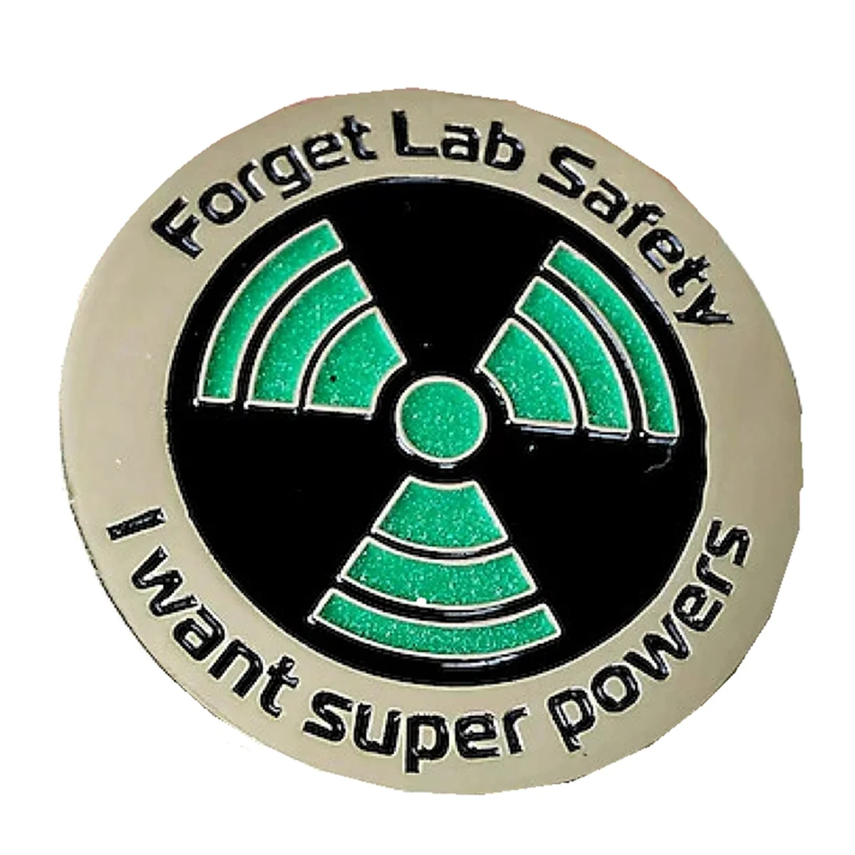 

Innovative Science Enamel Pin - Glow in the Dark - Forget Lab Safety I Want Super Powers Lapel Pin Hat Pin - Funny Pin