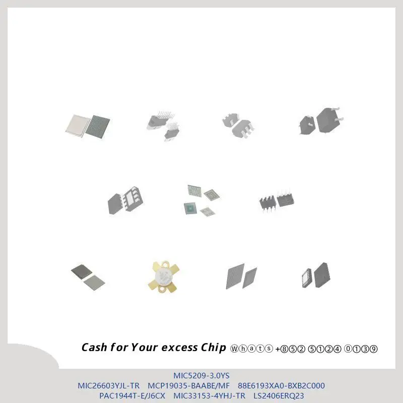 chip-chip-integrated-circuit-chip-mcu-chip-mic5209-30ys-mic26603yjl-tr-mcp19035-baabe-mf-88e6193xa0-bxb2c000-pac1944t-e-j6cx