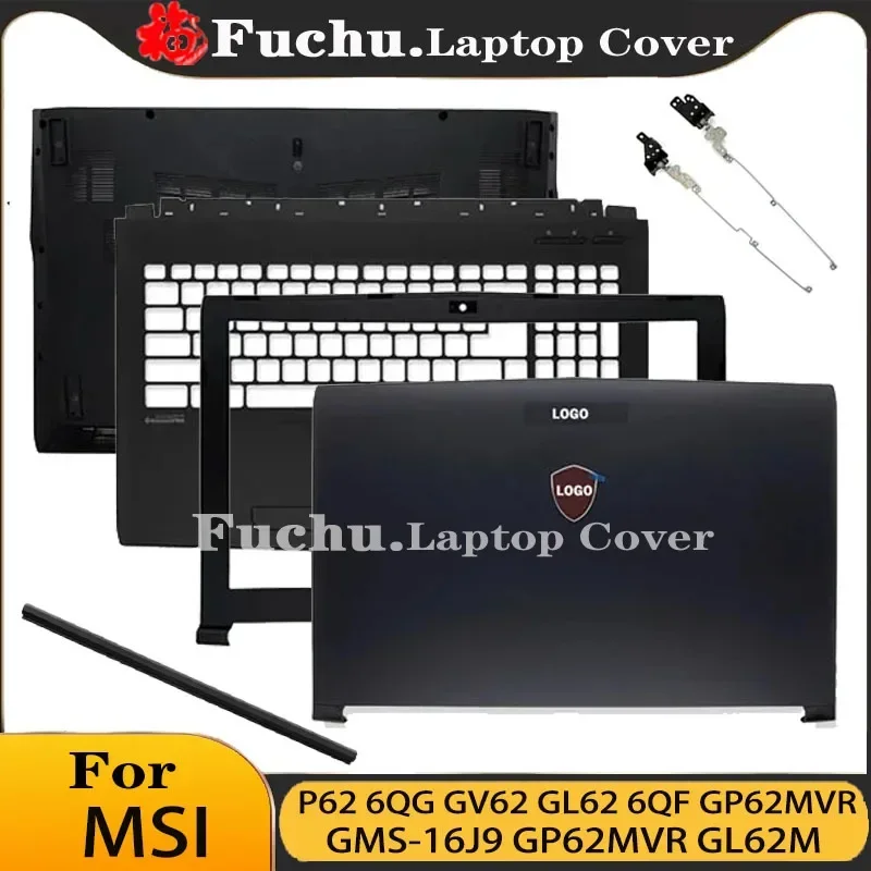 NEW For MSI GP62 6QG GV62 GL62 6QF GP62MVR MS-16J9 GP62MVR GL62M Laptop LCD Back Cover/Front Bezel/Hinges/Palmrest/Bottom Case