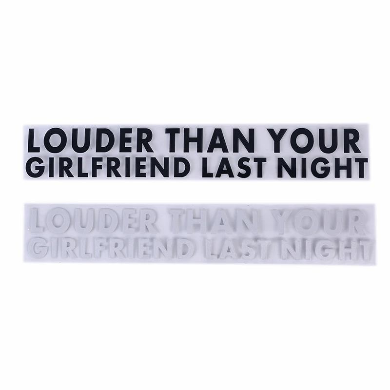 LOUDER THAN YOUR GIRLFRIEND LAST NIGHT Car Vinyl Decal Sticker Window Waterproof