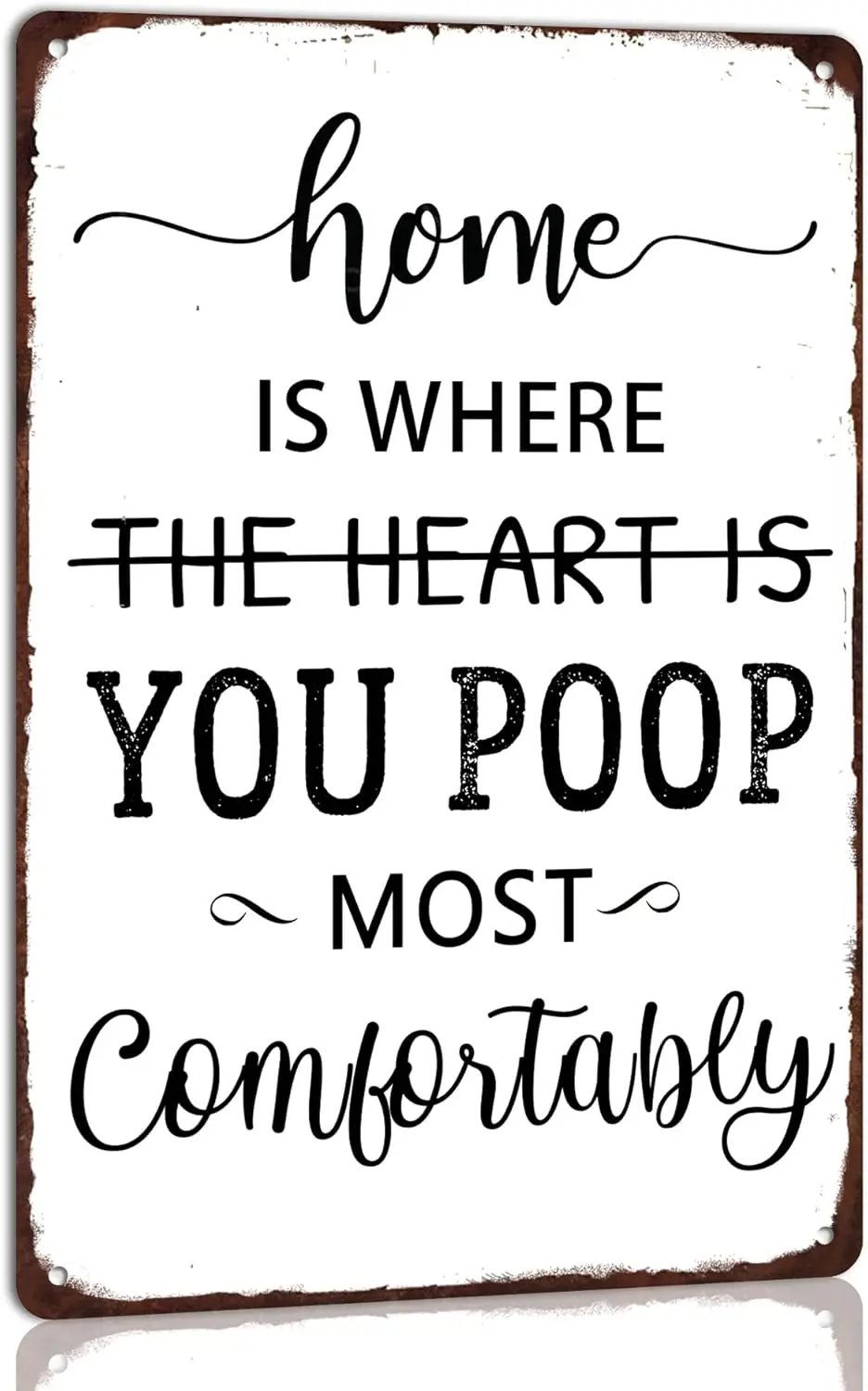 Home is  You Poop Most Comfortably Metal Tin Sign Funny Retro Poster Art Toilet Home Bathroom Farmhouse Wall Decor Poster 8x12 I