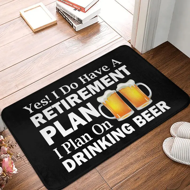 Custom Retirement Plan Drinking Beer Doormat Anti-Slip Kitchen Bath Mat Living Room Floor Door Entrance Carpet Rug
