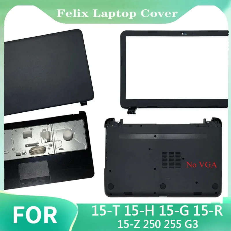 

For 15-T 15-H 15-G 15-R 15-Z 250 255 G3 Laptop LCD Back Cover Front Bezel Hinges Palmrest Bottom Case 761695-001 749641-001