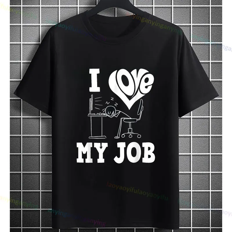 Funny 'I Love My Job' Quote Graphic Printed T-shirt Top Casual Short Sleeve Pure Cotton T-shirts Tees for Girls Unisex Clothes