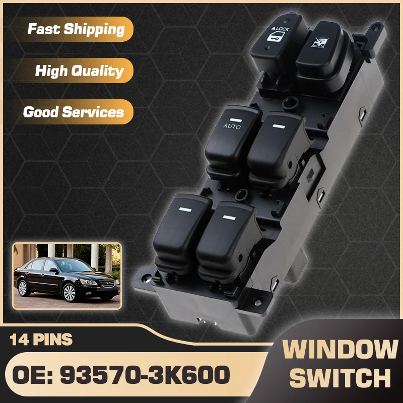 

Auto Electric Power Car Window Master Switch For Hyundai Sonata YF MK6 Hyundai i45 2008 2009 2010 93570-3K600 935703K600 14 Pins