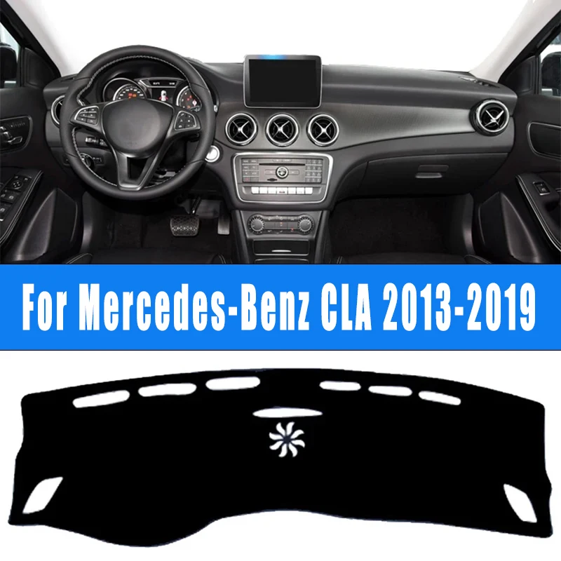 

For Mercedes-Benz CLA 2013-2019 Car Dashboard Mat Dash Cover Central Control Pad Custom Nonslip Cape Sunshade Accessories 2018