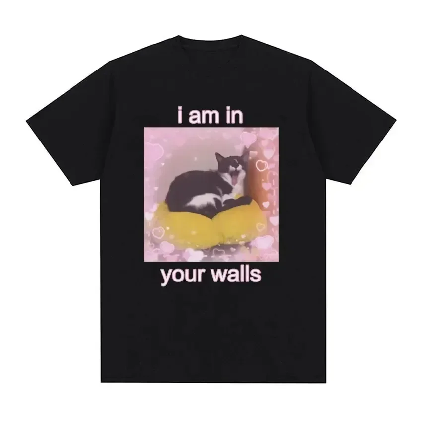 Funny I Am In Your Walls Cute Cat Graphic T Shirt Summer Tops Men Women's Casual 100% Cotton T-Shirts Fashion Oversized T-Shirt