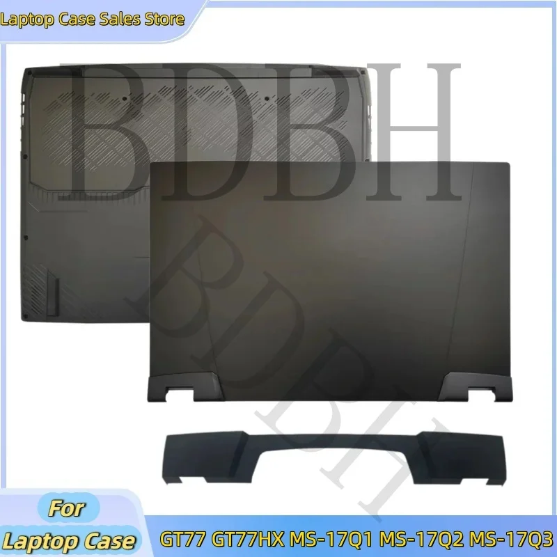 New Laptop For GT77 GT77HX MS-17Q1 MS-17Q2 MS-17Q3 Rear lid Lcd Back Cover Top Case/Bottom Base Cover/Hinge Cover