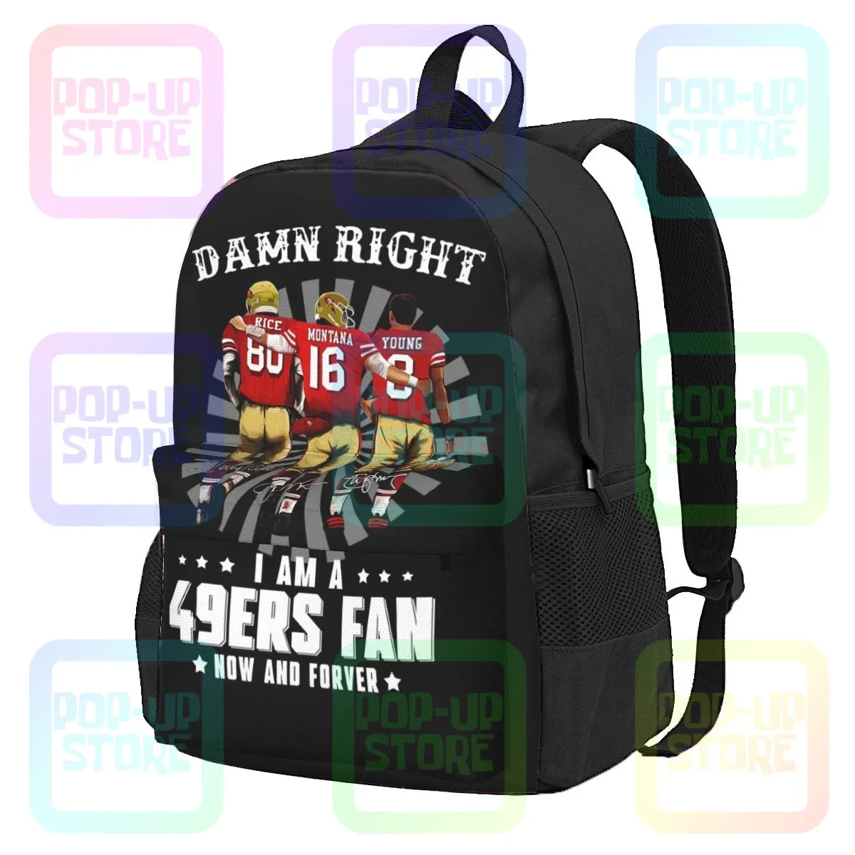 Damn Right I Am A 49Ers Fan Now And Forever Signatures Large Capacity Backpack Backpack Gym Tote Bag