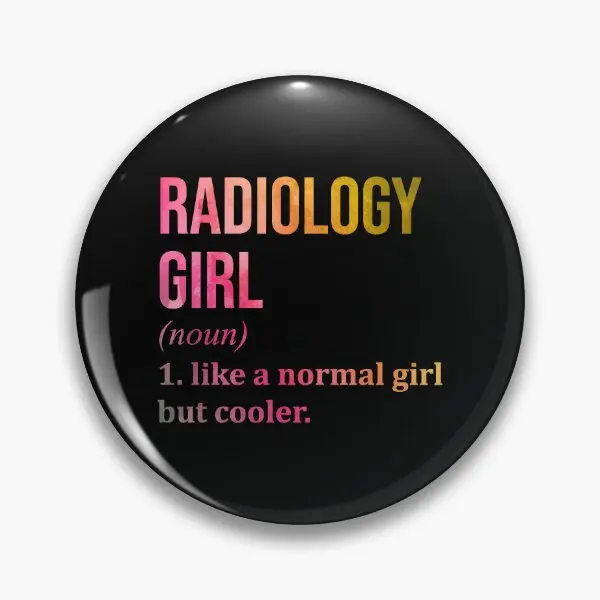 Radiology Girl Definition Radiology In W  Soft Button Pin Gift Jewelry Lapel Pin Fashion Cute Lover Women Decor Creative Funny