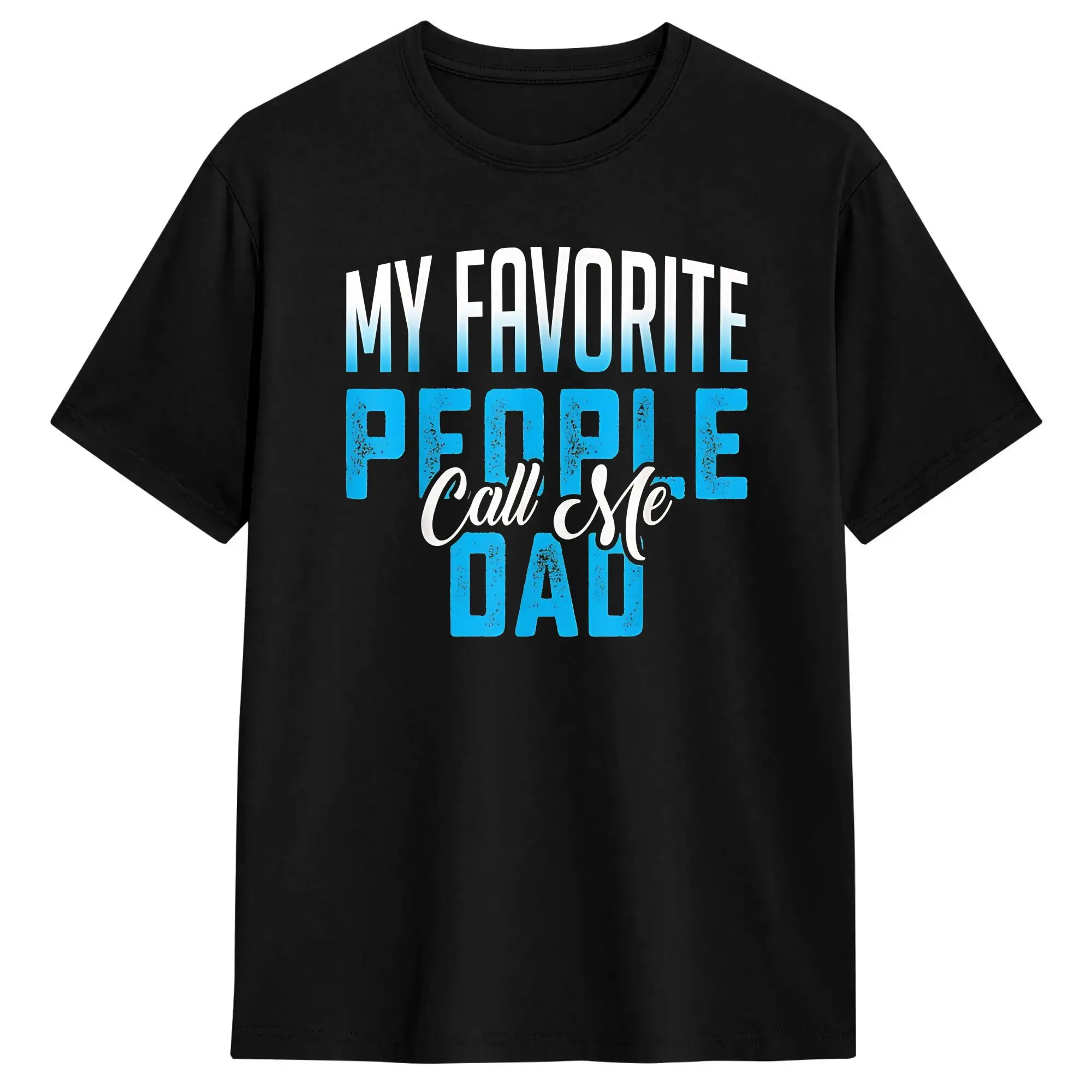 Camisetas con la frase "Mis personas favoritas me llaman papá" para hombres y mujeres, camisetas informales de algodón con cuello redondo y manga corta, camisetas originales
