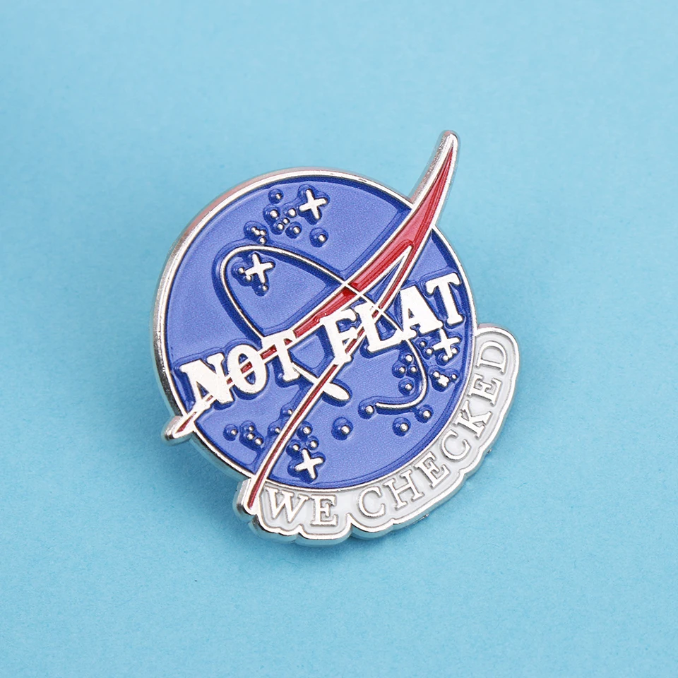 The Shape of The Earth with Statement NOT FLAT WE CHECKED Enamel Metal Funny Lapel Pins Brooches Badges Jewelry Gift for Student