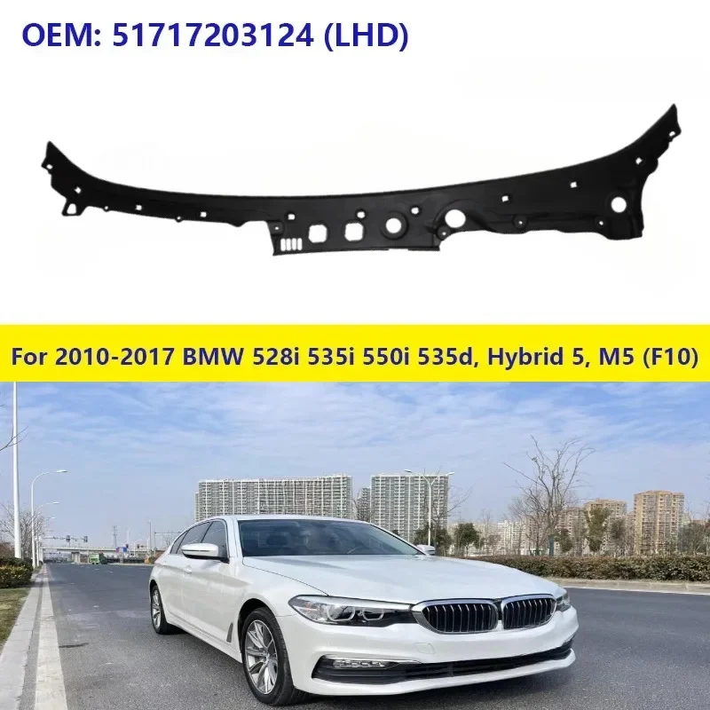 For 2010-2017 BMW 528i 528iX 535d 535dX 535i 535iX 550i 550iX Hybrid 5 M5 (F10) Windshield Cowl Panel Cover 51717203124