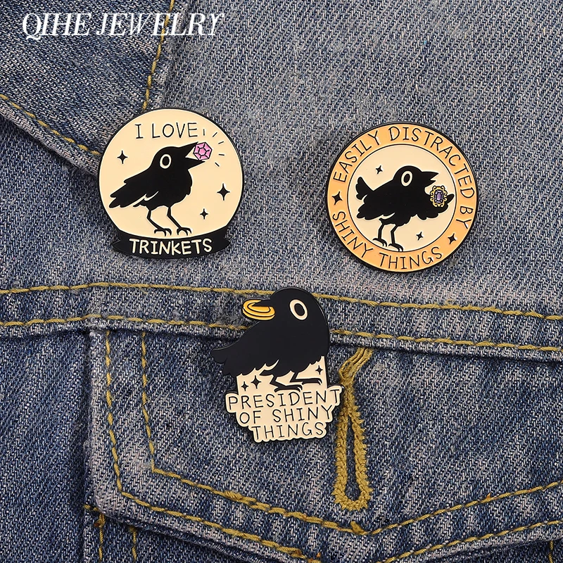 President Of Shiny Things Crow Gem Enamel Pins Custom Easily Distracted By Shiny Things Brooches Backpack Lapel Badge Jewelry