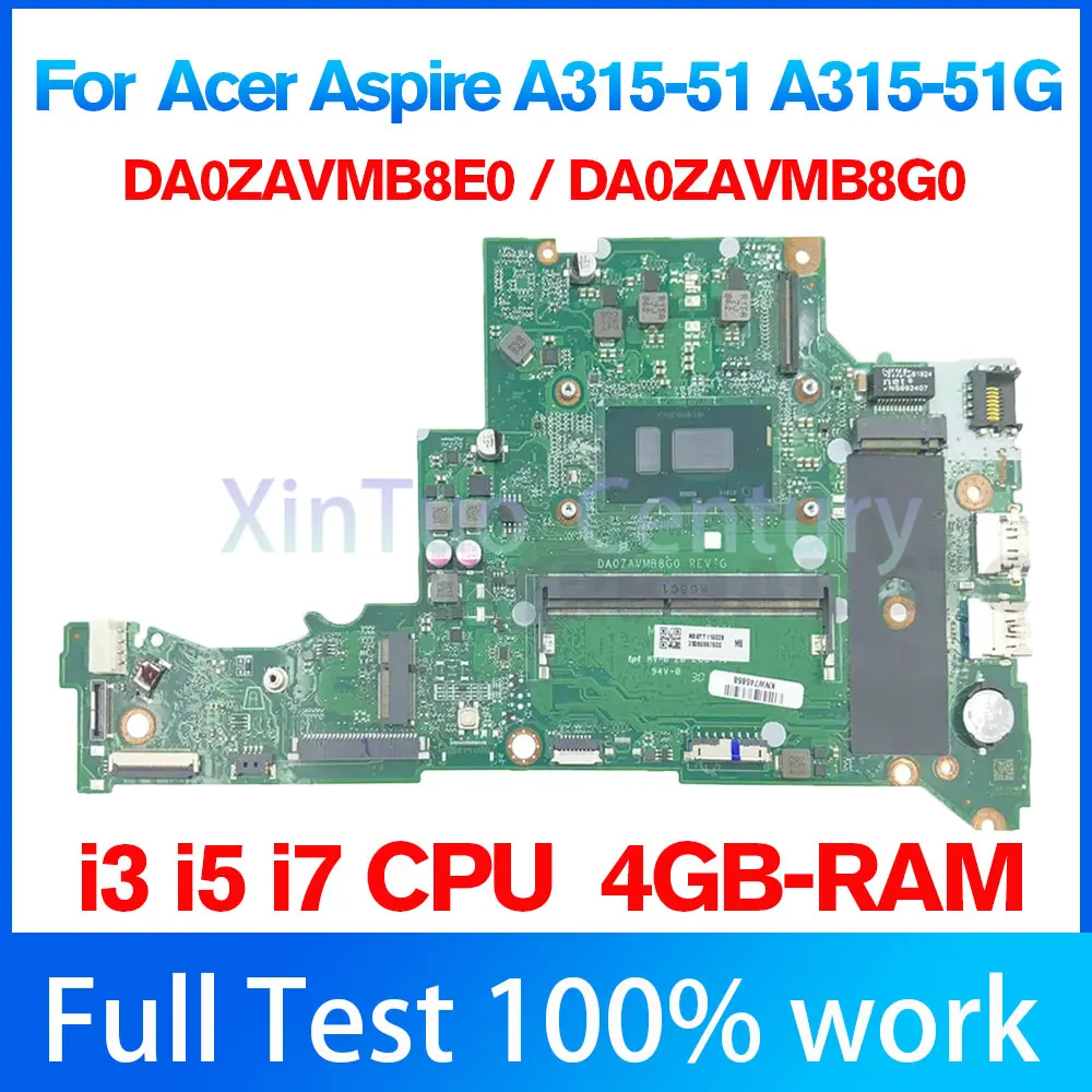 

DA0ZAVMB8E0/DA0ZAVMB8G0 for Acer Aspire A315-51 A315-51G Laptop Motherboard with i3 i5 i7 CPU 4GB-RAM DDR4 100% tested work