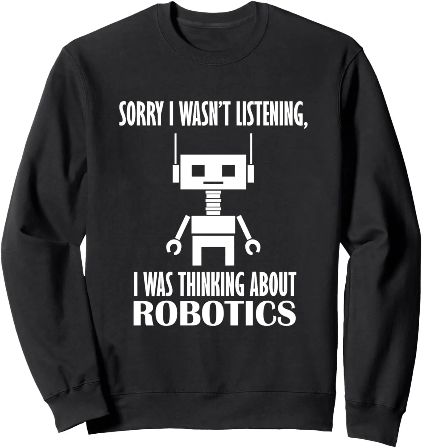 Thinking About Robotics Engineering Mechanics Sweatshirt