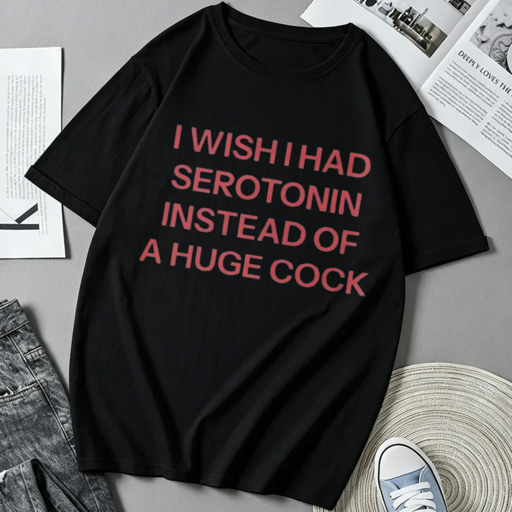 Tee Shirt I Wish I Had Serotonin Funny Cotton T Shirt Trending Men Casual Short Sleeve Tee Shirt  O-Neck Tops Street Man Cloth