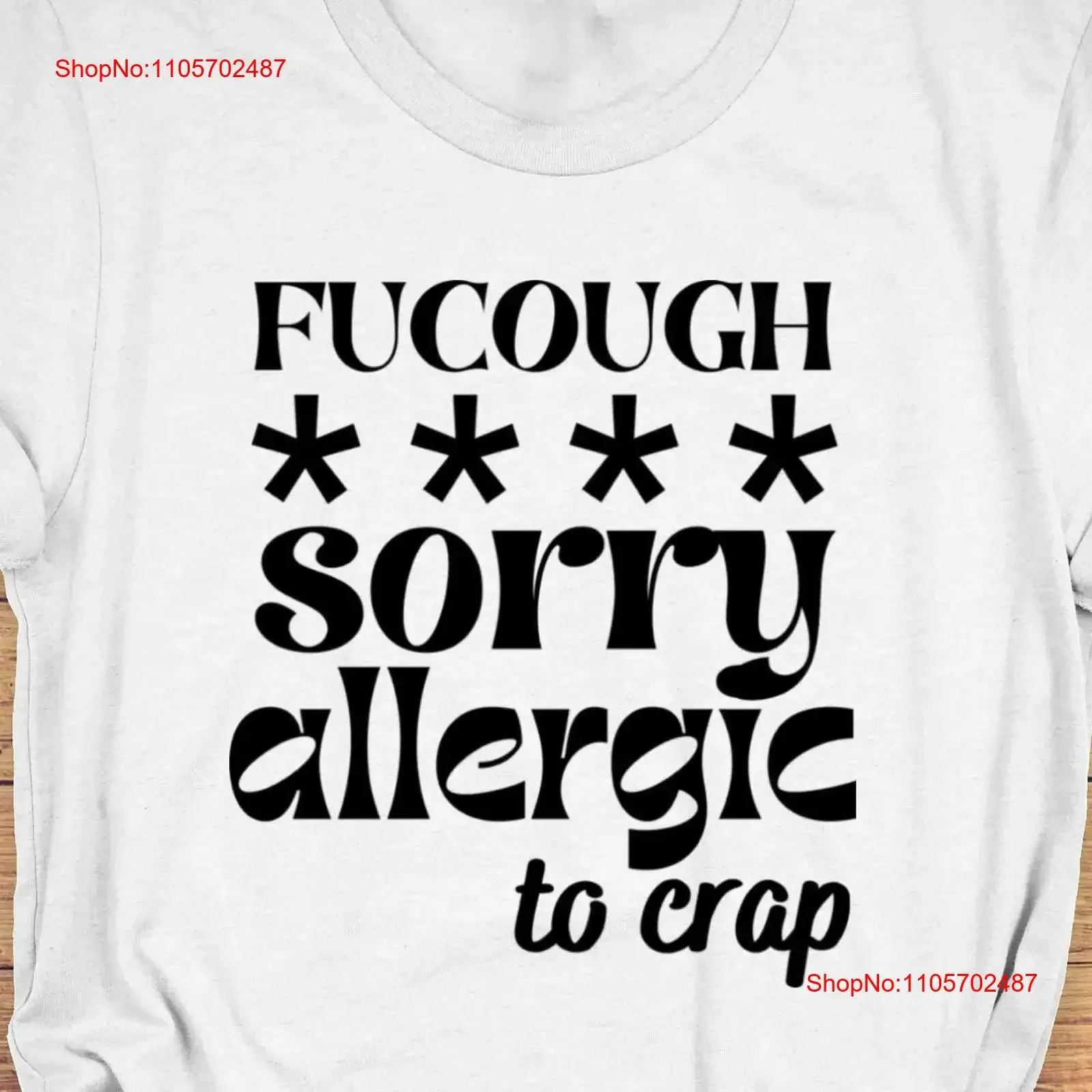 Funny Saying T Shirt Sarcastic Birthday Fucough Sorry Allergic To Crap vintage Washed homme Versatile designer clothes Soft