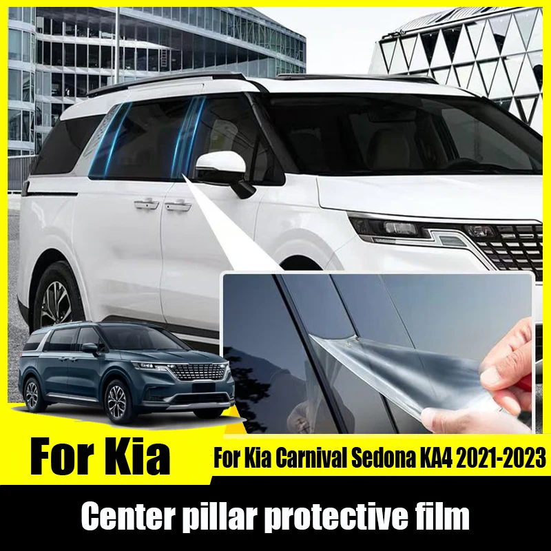 

For Kia Carnival Sedona KA4 2021 2022 2023 Transparent invisible protective film for the center pillar Car decoration stickers