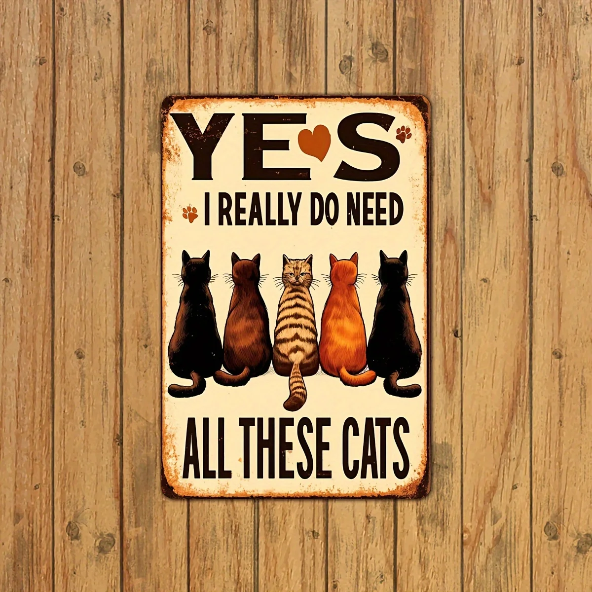 Vintage Metal Sign: Yes, I Really Do Need All These Cats - 20.32x30.48cm Decorative Art for Home, Restaurant, Bar, Cafe, Door,