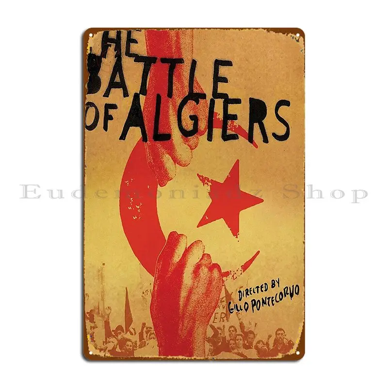 the battle of algiers Metal Plaque Poster Wall Cave Pub Party Club personalized Mural Tin Sign Poster