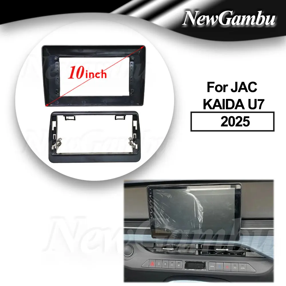

10-дюймовая рамка для JAC KAIDA U7 2025 без кабеля, аудиоадаптер, комплекты отделки приборной панели, лицевая панель, экран радиоплеера 2 Din