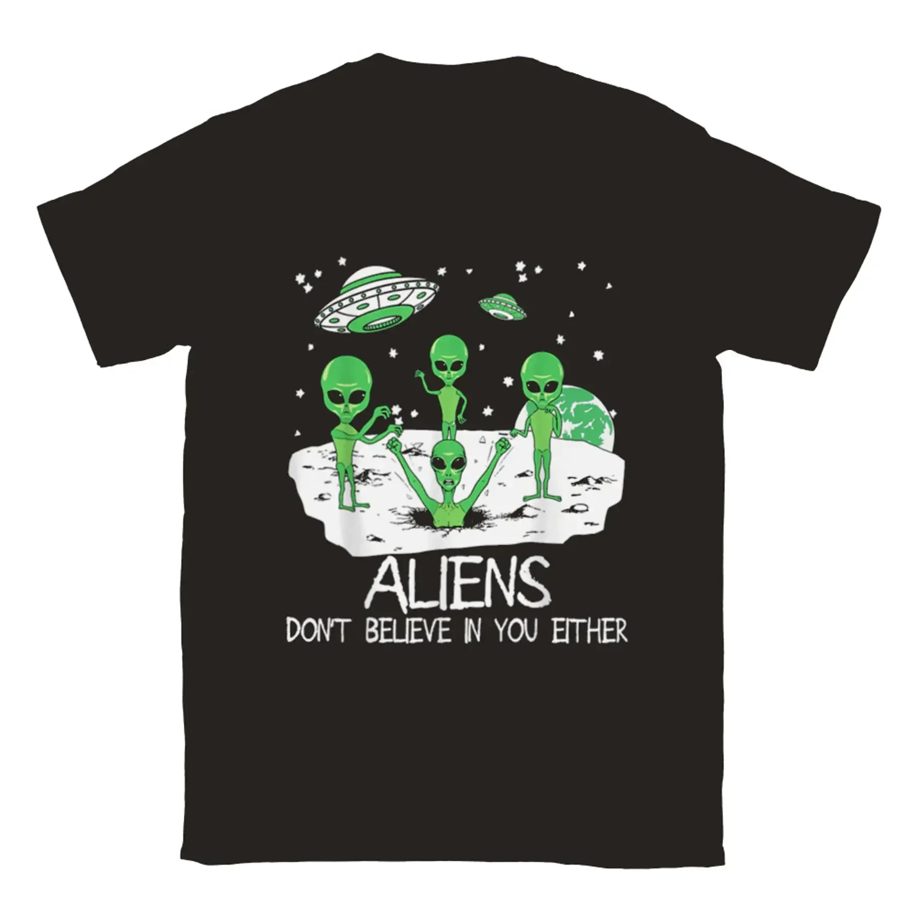 Aliens Don t Believe in You Either T shirt