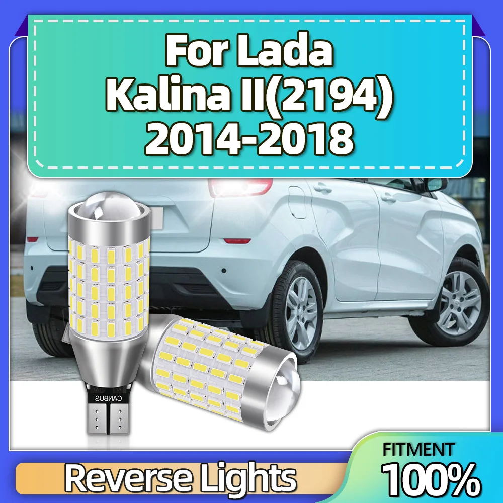 

2Pcs W16W T15 Led Bulbs 912 Canbus No Error Auto Backup Reverse Lamp 12V For Lada Kalina II(2194) 2014 2015 2016 2017 2018